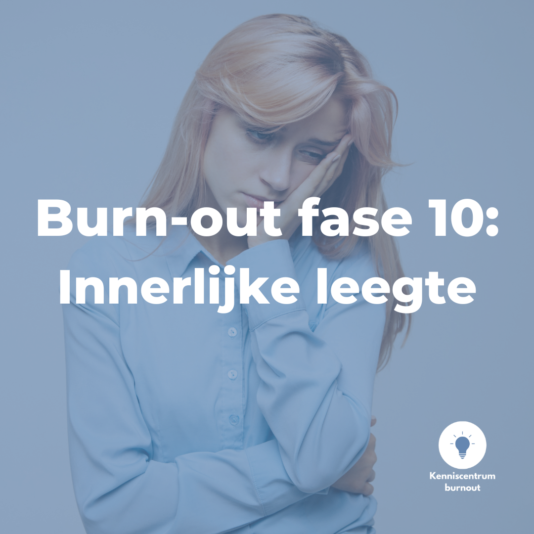 Burn-out fase 10: innerlijke leegte