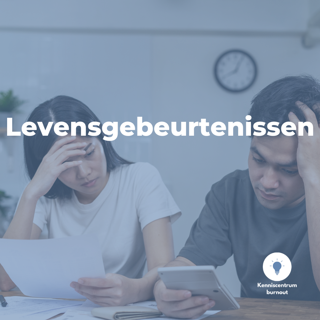 Risicofactoren voor een burn-out: levensgebeurtenissen