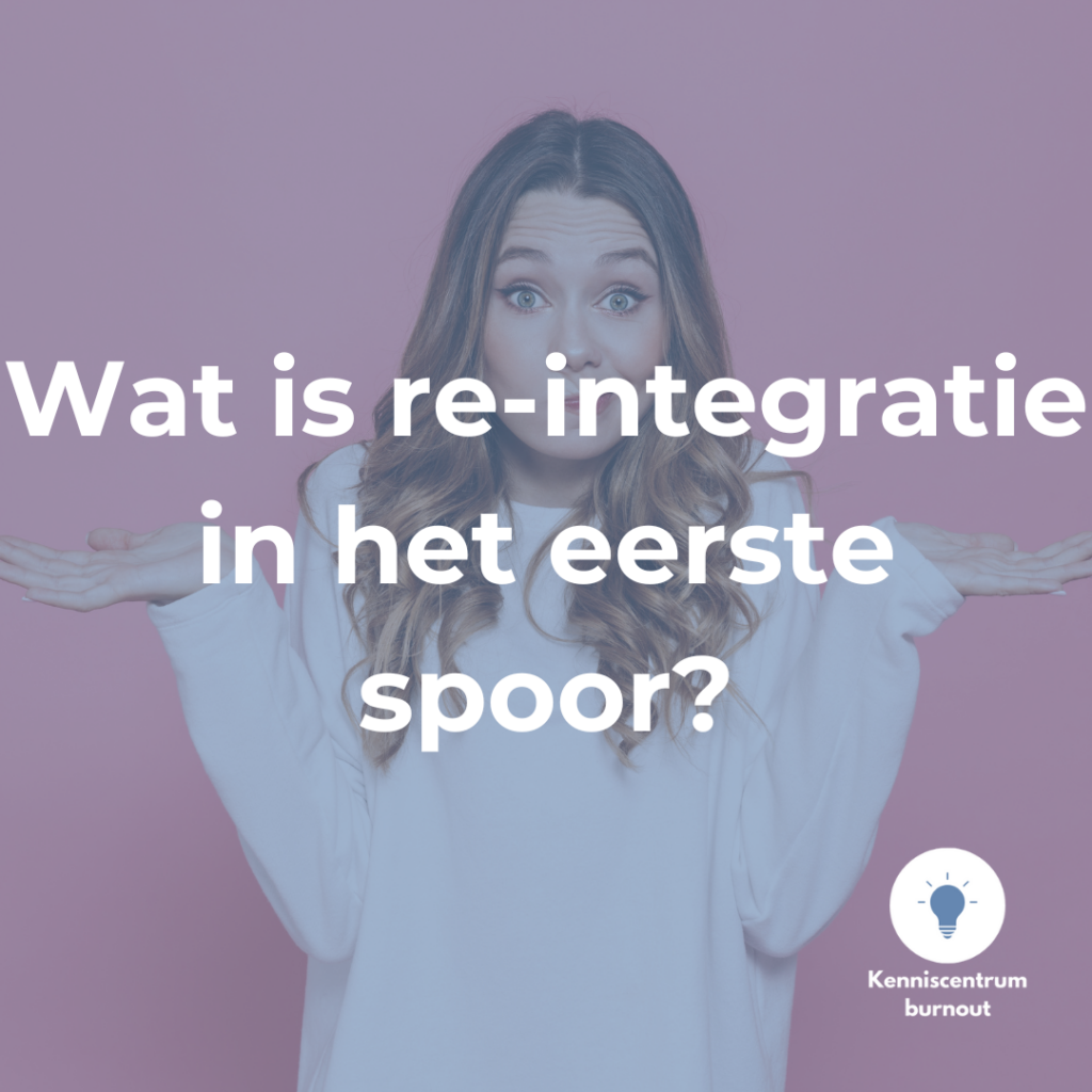 Wat is re-integratie in het eerste spoor?