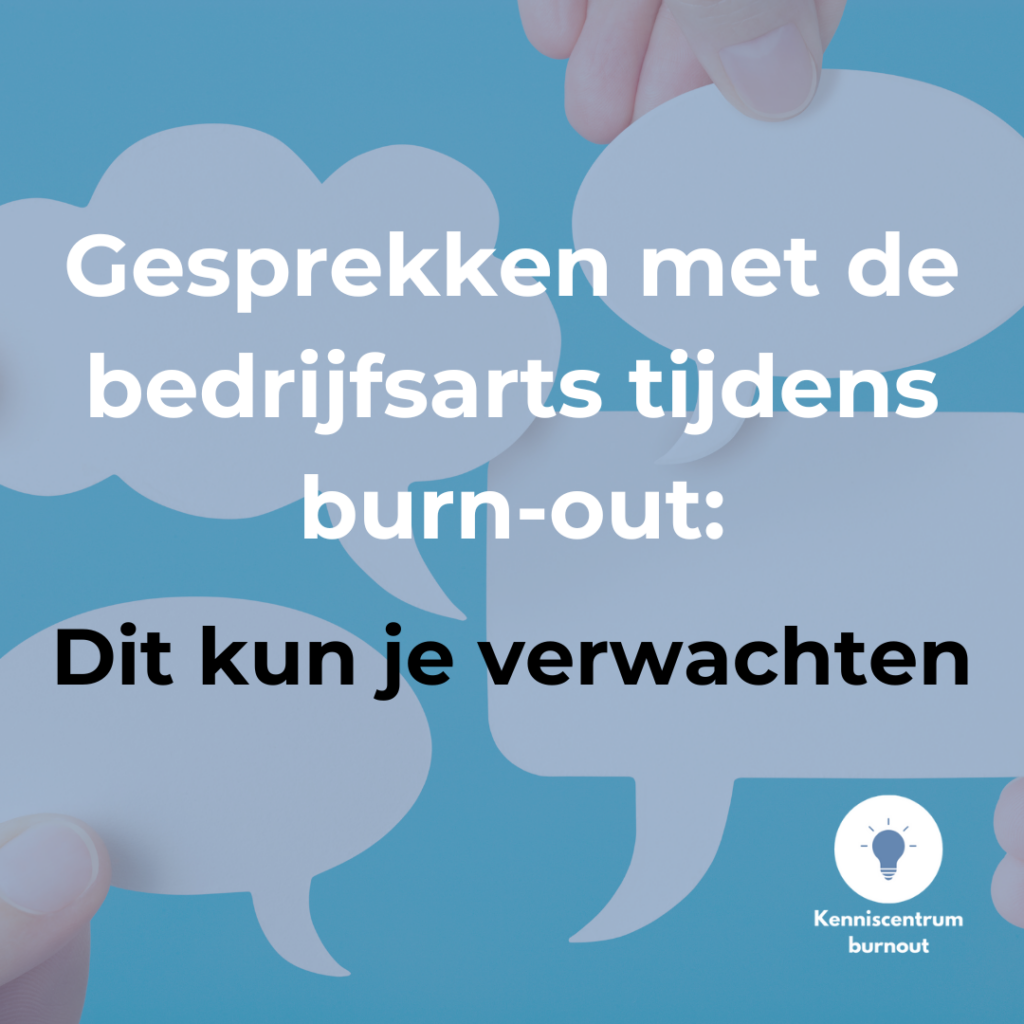 Gesprekken met de bedrijfsarts tijdens burn-out: dit kun je verwachten.