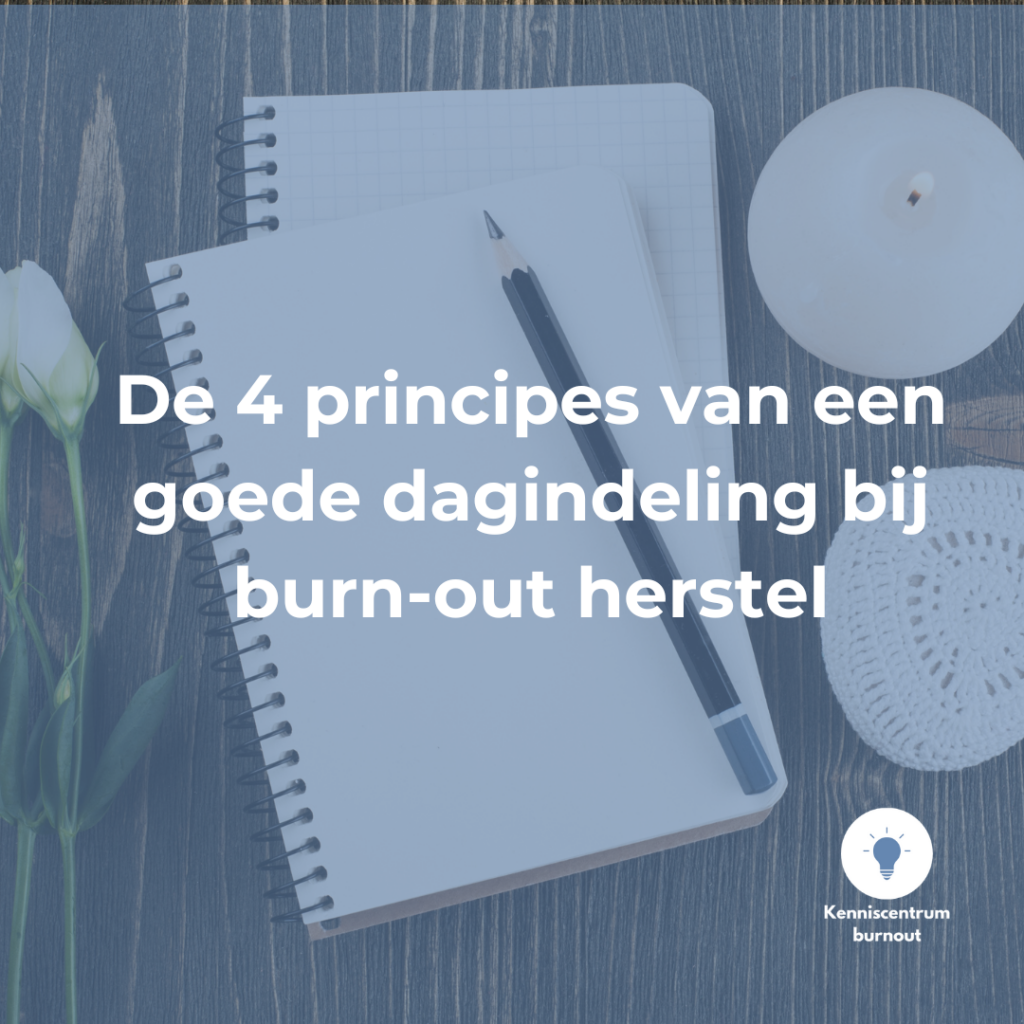 De 4 principes van een goede dagindeling bij burn-out herstel