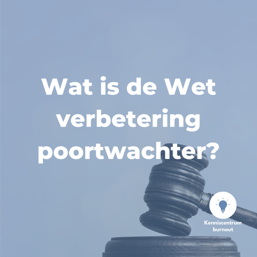 Wat is de Wet verbetering poortwachter?