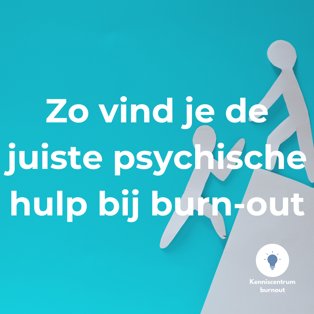 Zo vind je de juiste psychische hulp bij burn-out herstel