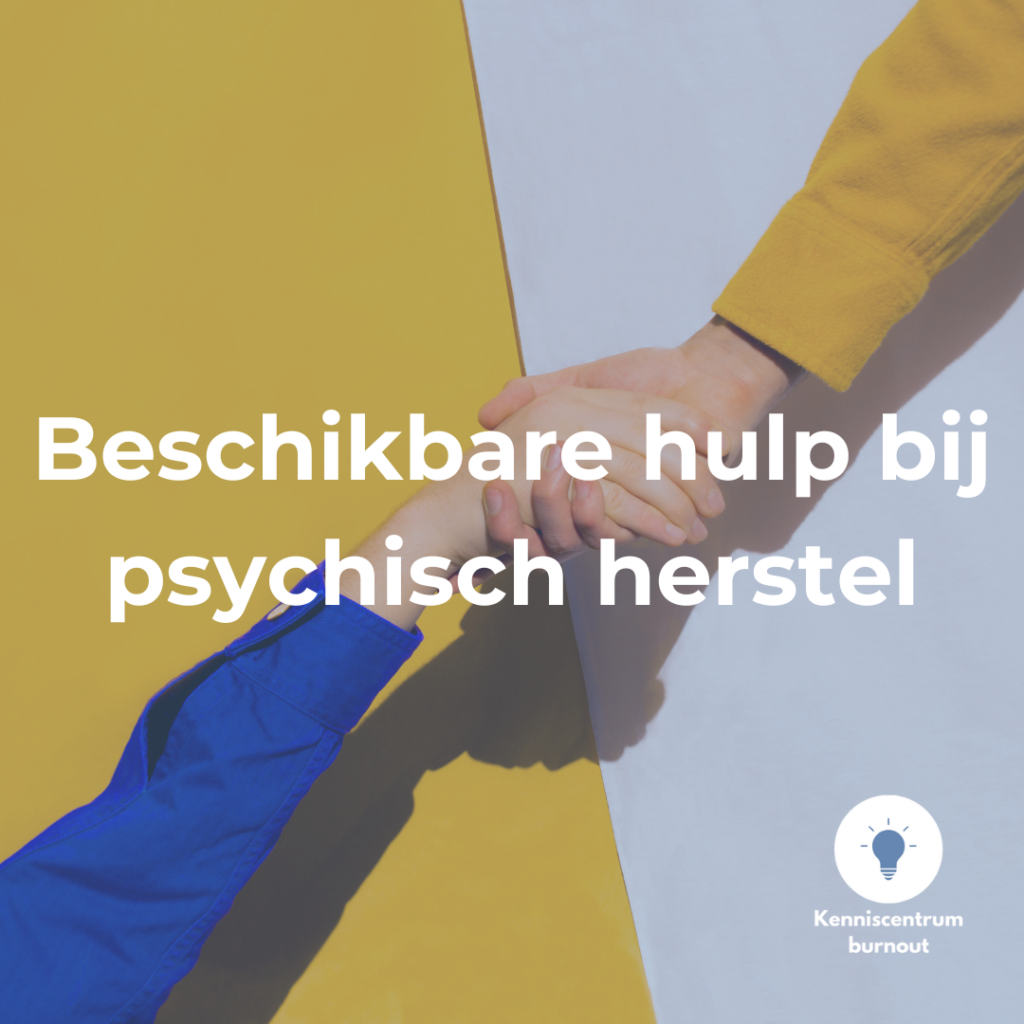 Beschikbare hulp bij psychisch herstel van burn-out