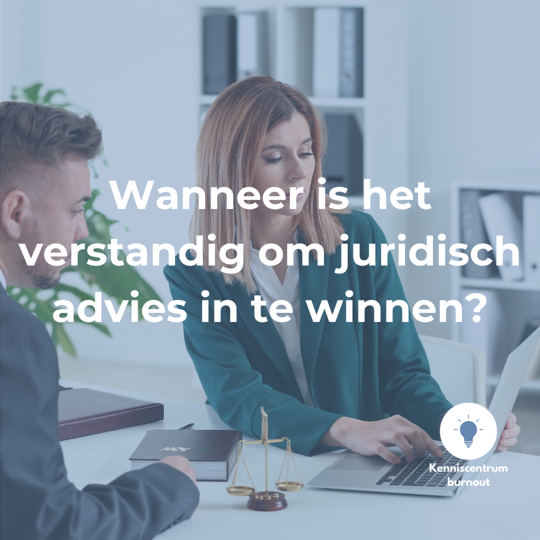 Waneer is het verstanding om juridisch advies in te winnen?