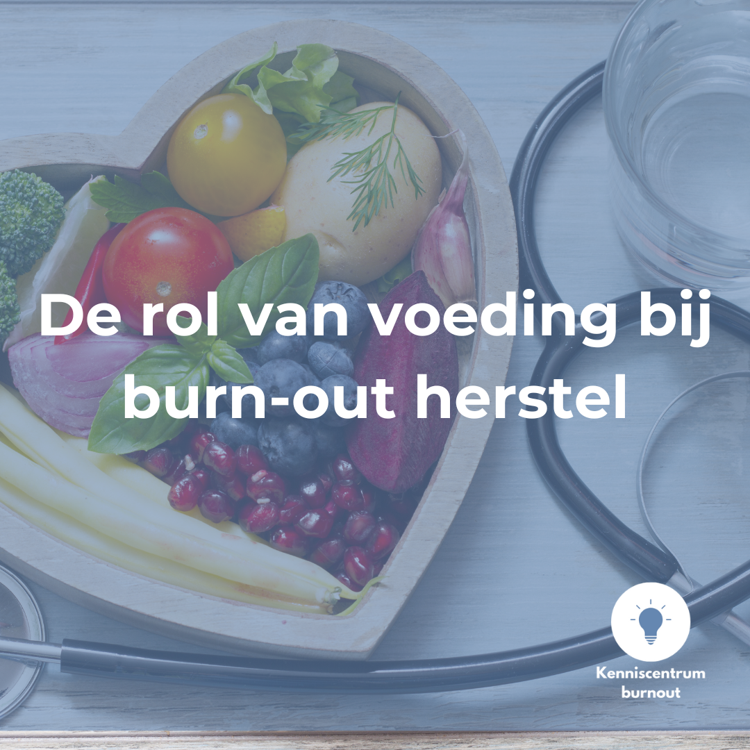 De rol van voeding bij burn-out herstel