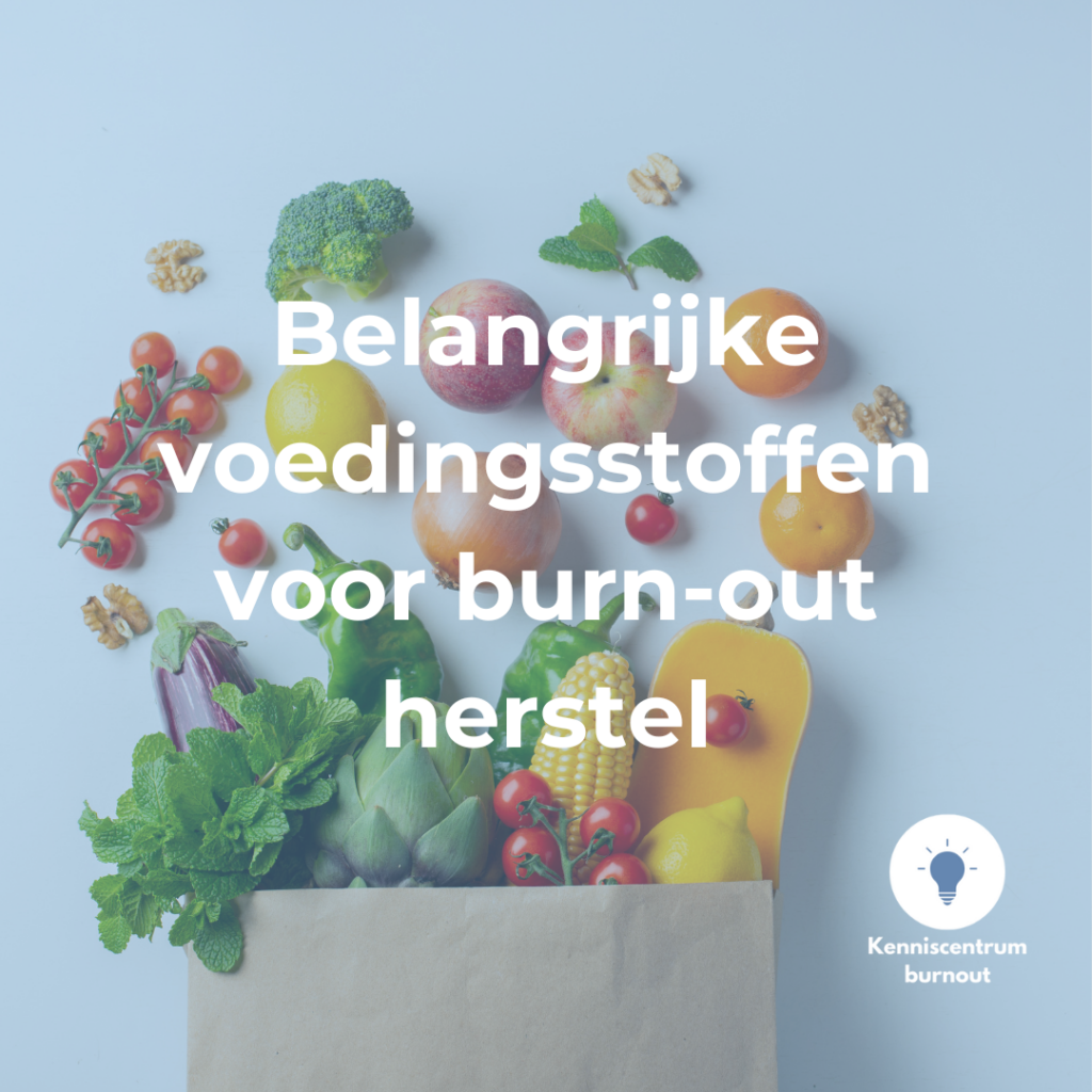 Belangrijke voedingsstoffen voor burn-out herstel